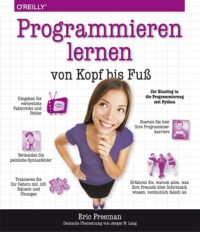 Programmieren lernen von Kopf bis Fuß