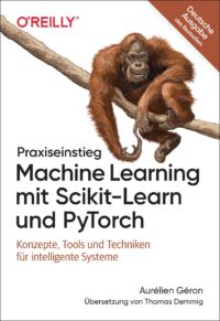 Praxiseinstieg Machine Learning mit Scikit-Learn und PyTorch