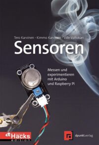 Sensoren – Messen und experimentieren mit Arduino und Raspberry Pi