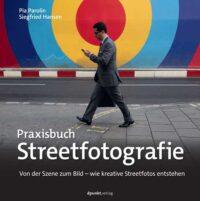 Praxisbuch Streetfotografie
